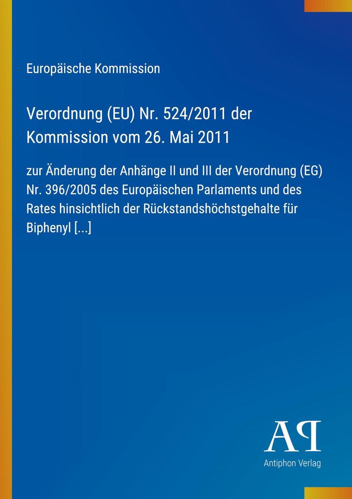 Verordnung (EU) Nr. 524/2011 der Kommission vom 26. Mai 2011