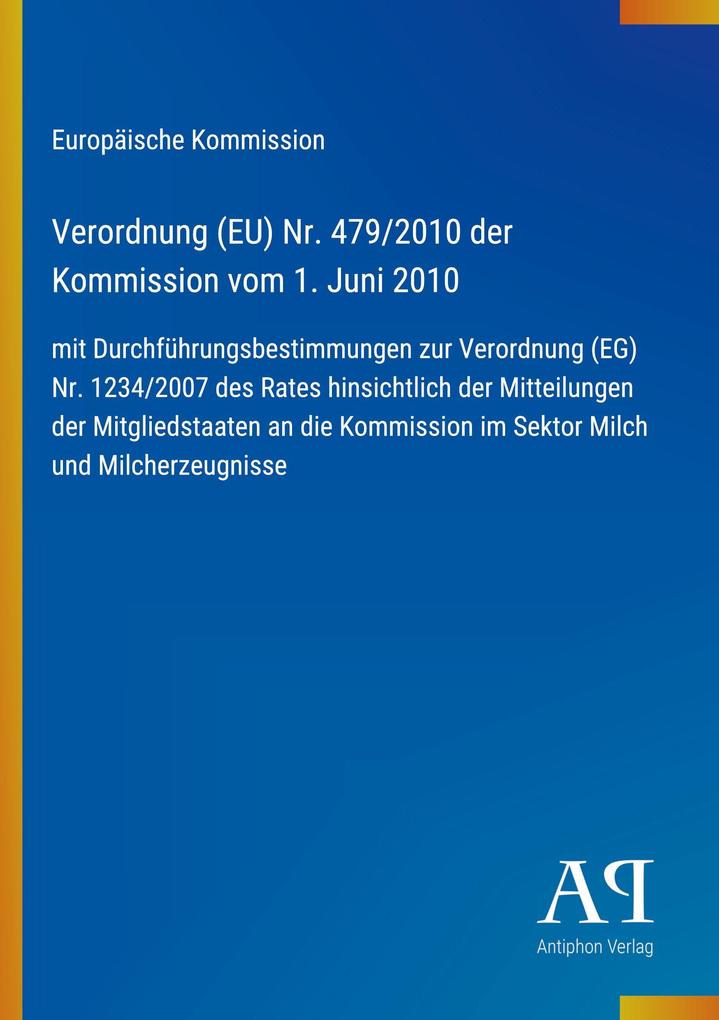 Verordnung (EU) Nr. 479/2010 der Kommission vom 1. Juni 2010