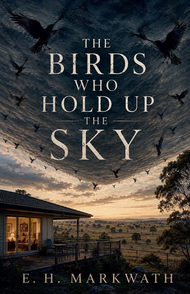 The Birds Who Hold Up the Sky