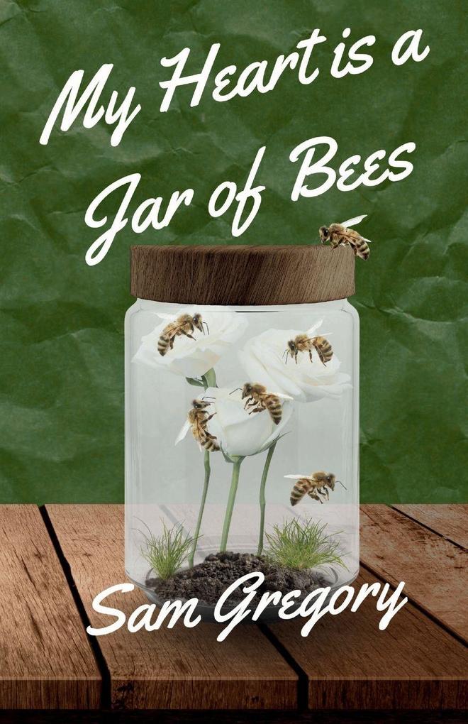 My Heart is a Jar of Bees