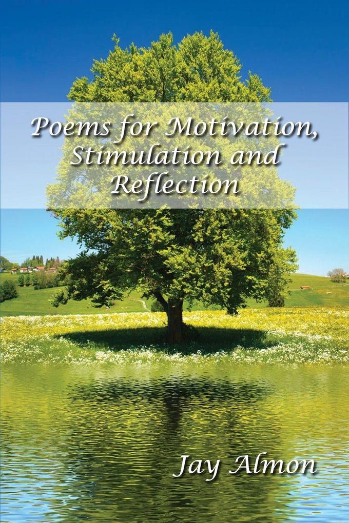 Poems for Motivation Stimulation and Reflection