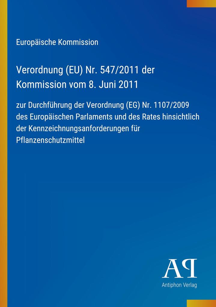 Verordnung (EU) Nr. 547/2011 der Kommission vom 8. Juni 2011