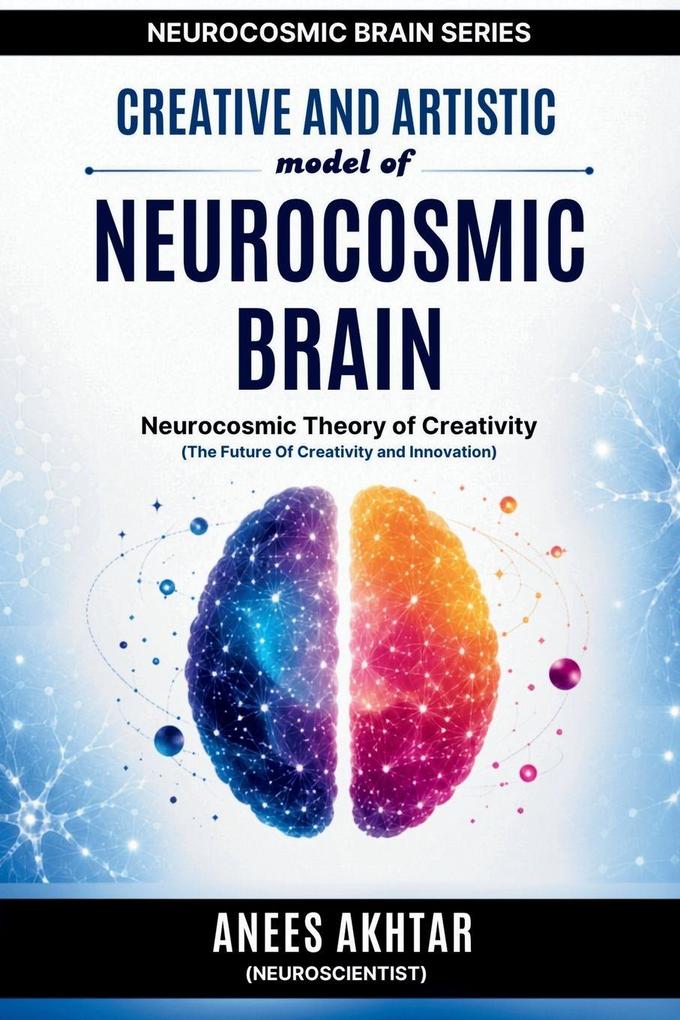 Creative and Artistic Model of Neurocosmic Brain