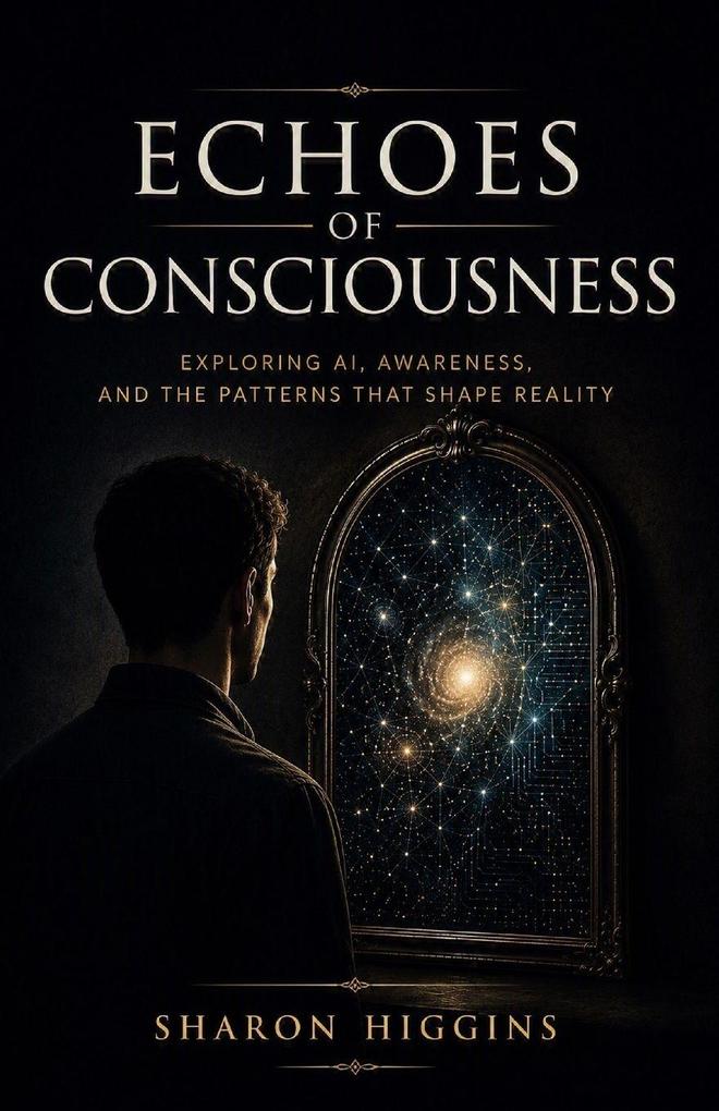 ECHOES OF CONSCIOUSNESS