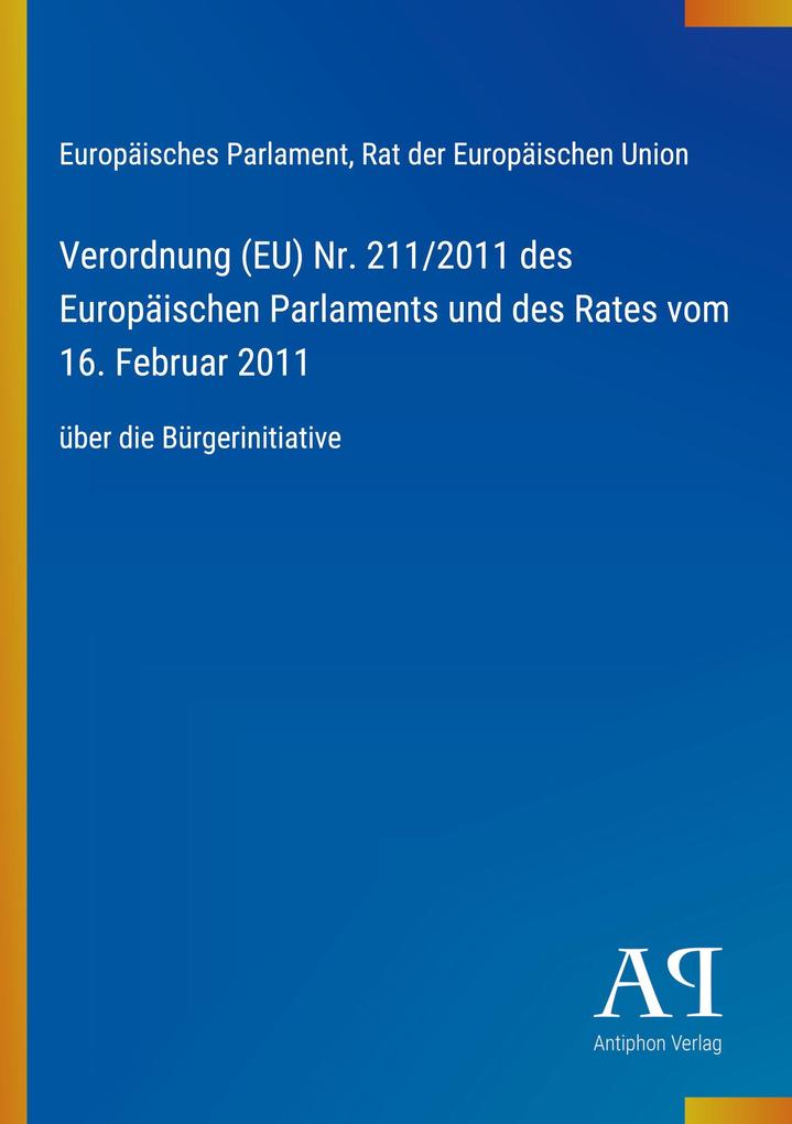 Verordnung (EU) Nr. 211/2011 des Europäischen Parlaments und des Rates vom 16. Februar 2011