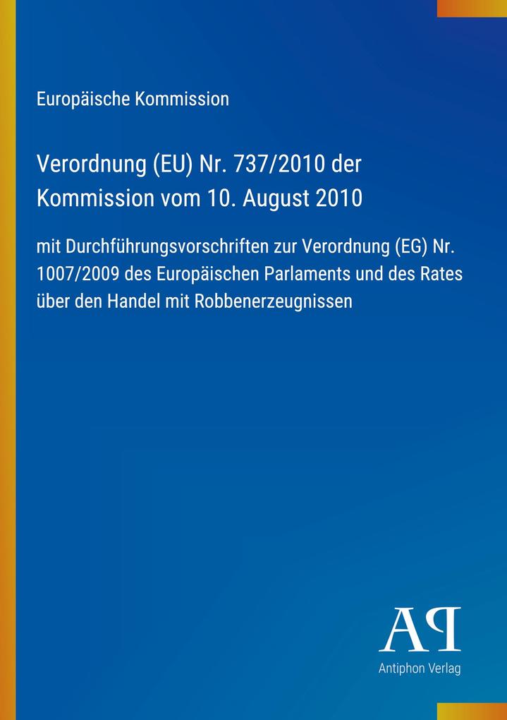 Verordnung (EU) Nr. 737/2010 der Kommission vom 10. August 2010