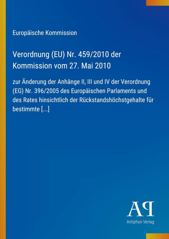 Verordnung (EU) Nr. 459/2010 der Kommission vom 27. Mai 2010