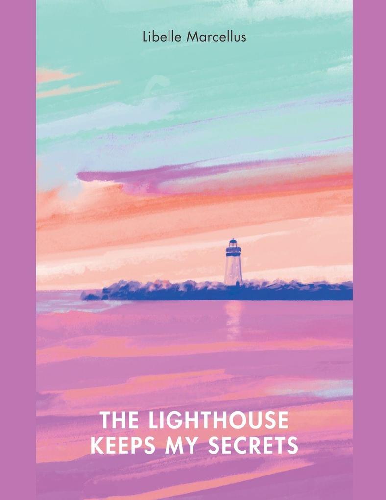 The Lighthouse Keeps My Secrets