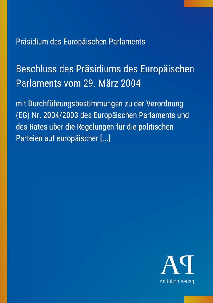 Beschluss des Präsidiums des Europäischen Parlaments vom 29. März 2004