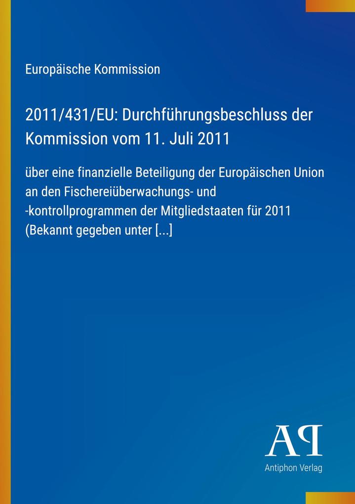 2011/431/EU: Durchführungsbeschluss der Kommission vom 11. Juli 2011