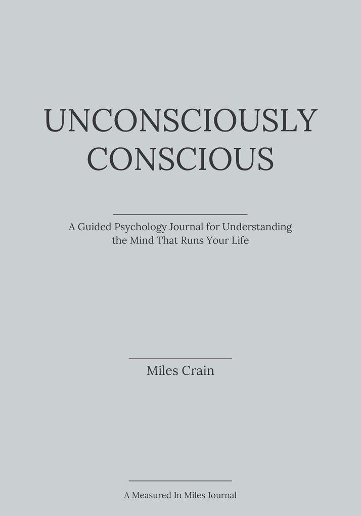Unconsciously Conscious