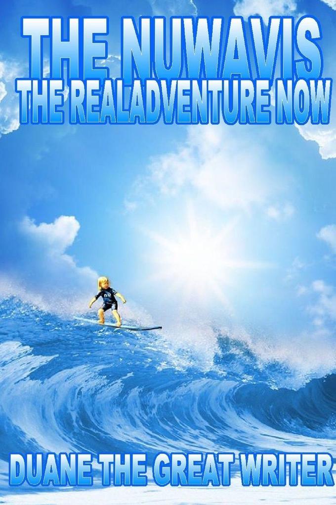 THE NUWAVIS THE REALADVENTURE NOW