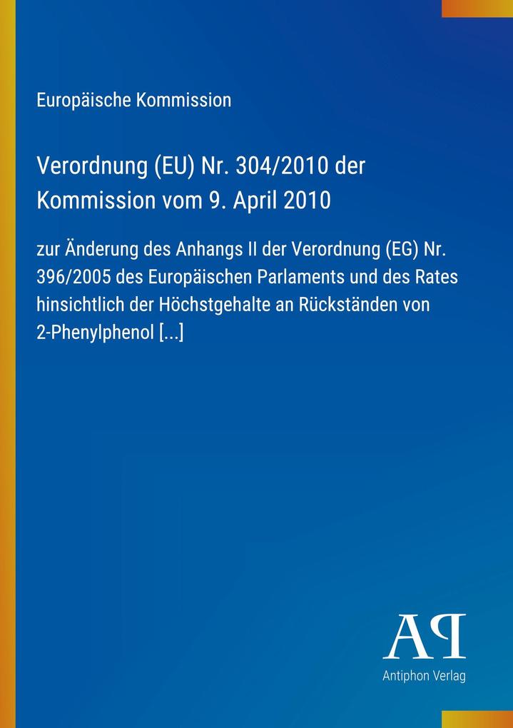 Verordnung (EU) Nr. 304/2010 der Kommission vom 9. April 2010