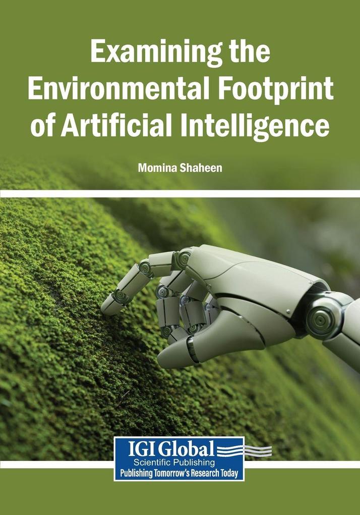 Examining the Environmental Footprint of Artificial Intelligence