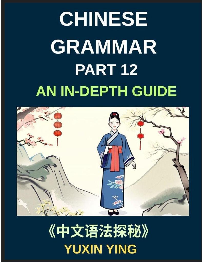 Chinese Grammar Mastery Course (Part 12)- An In-Depth Guide to 60 Essential Terms with Hundreds of Example Sentences Pinyin English Translations Practical Usage and Cultural Insights