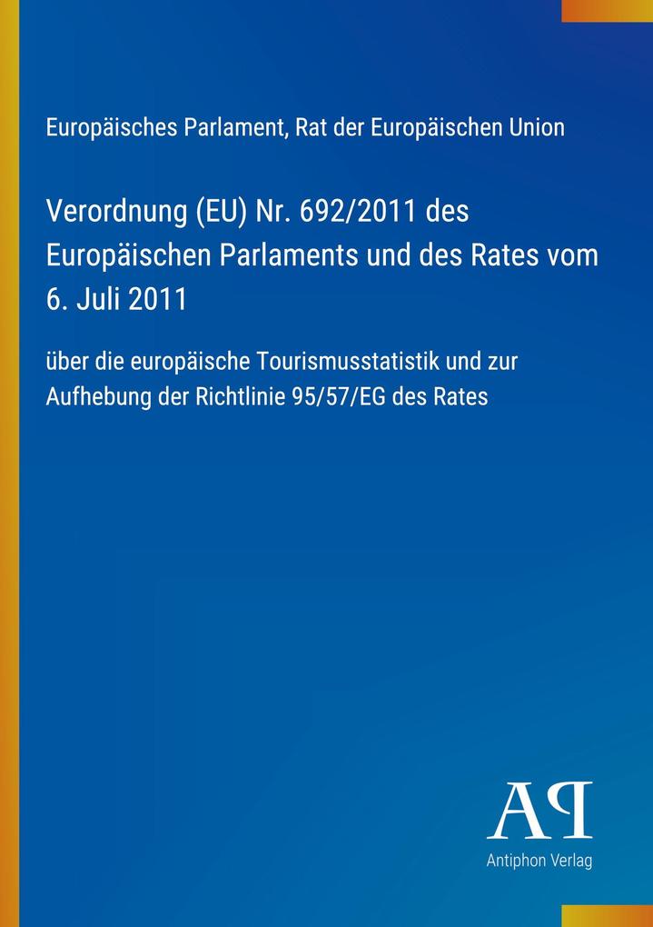 Verordnung (EU) Nr. 692/2011 des Europäischen Parlaments und des Rates vom 6. Juli 2011
