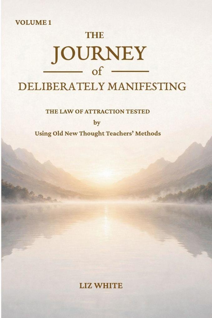 The Journey of Deliberately Manifesting