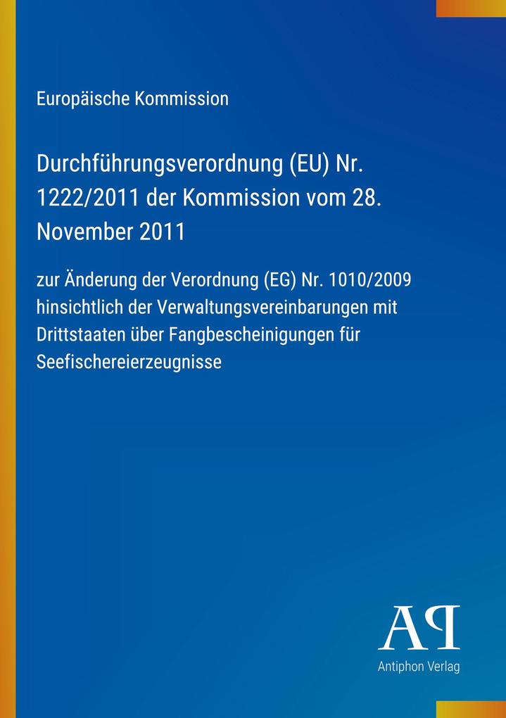 Durchführungsverordnung (EU) Nr. 1222/2011 der Kommission vom 28. November 2011