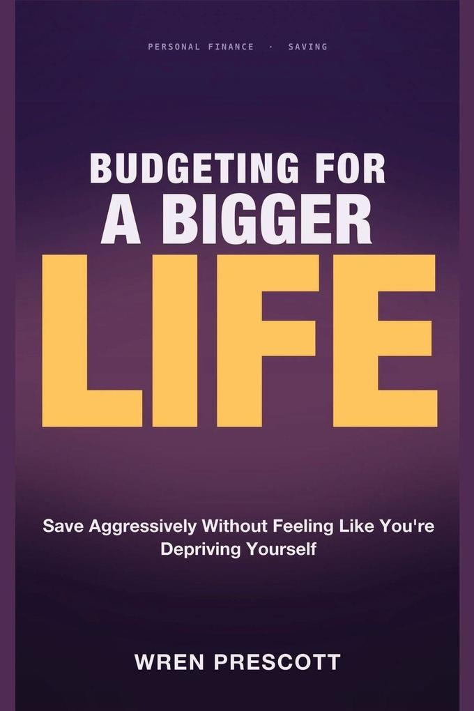 Budgeting for a Bigger Life
