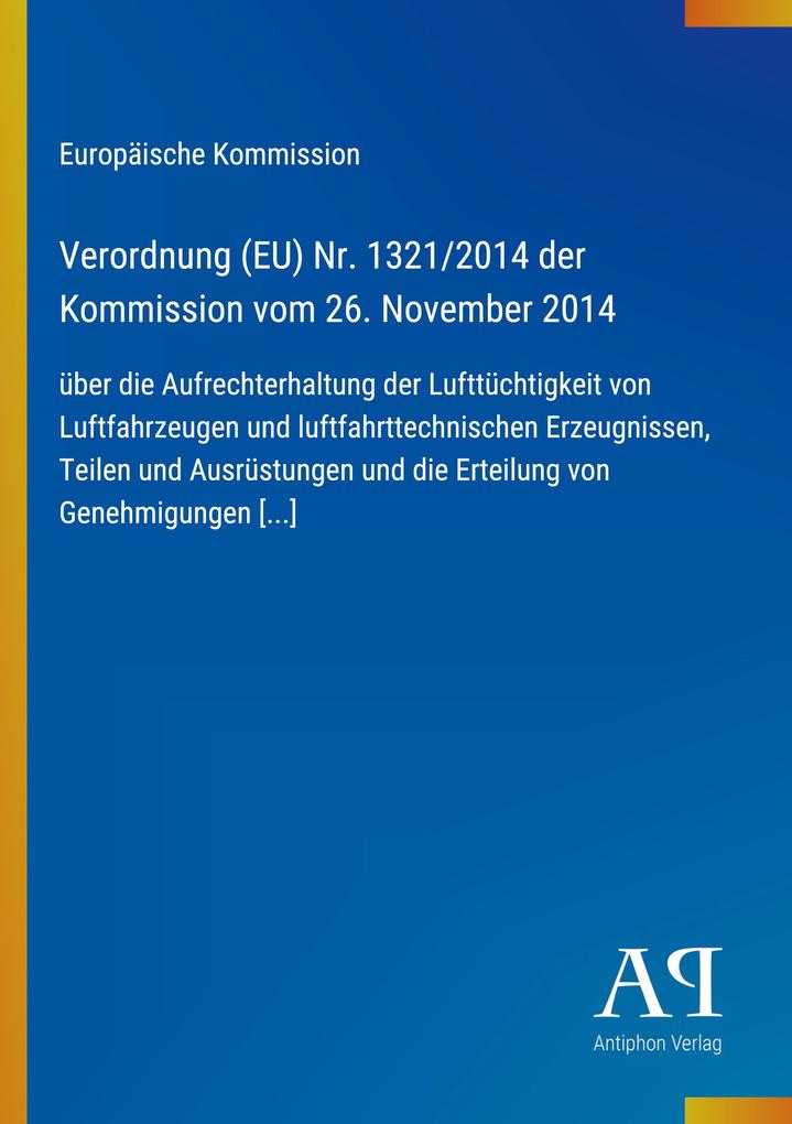 Verordnung (EU) Nr. 1321/2014 der Kommission vom 26. November 2014