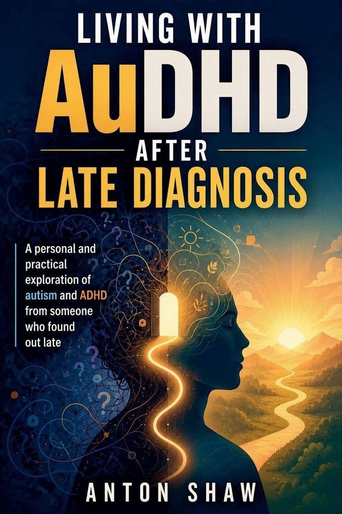 Living With AuDHD After Late Diagnosis