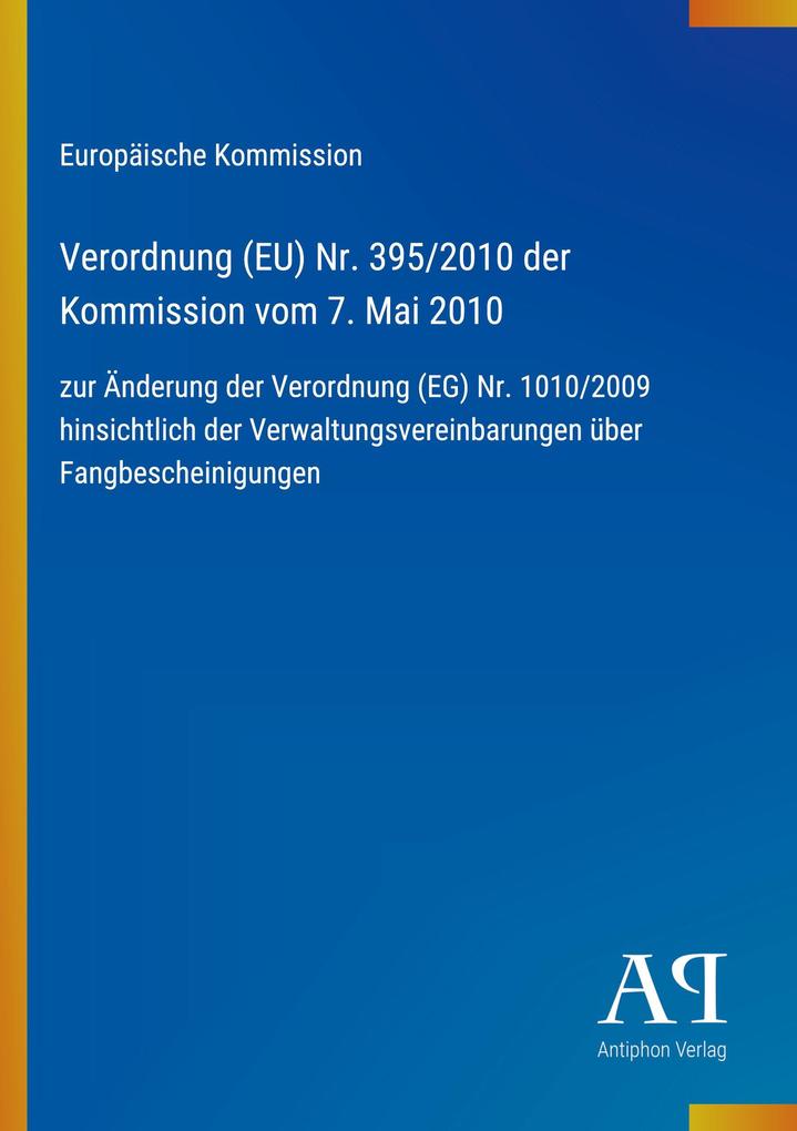 Verordnung (EU) Nr. 395/2010 der Kommission vom 7. Mai 2010