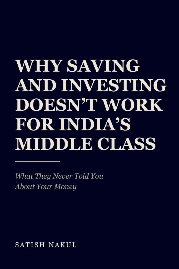 Why Saving and Investing Doesn't Work for India's Middle Class