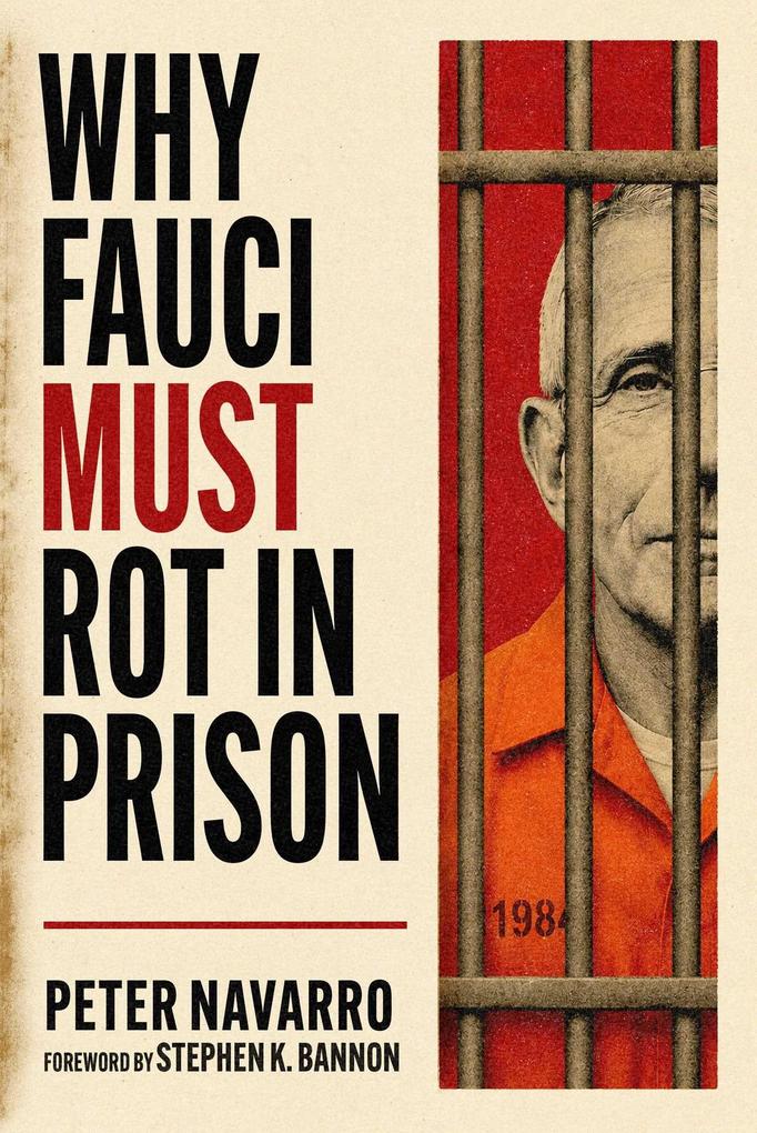 Why Fauci Must Rot in Prison