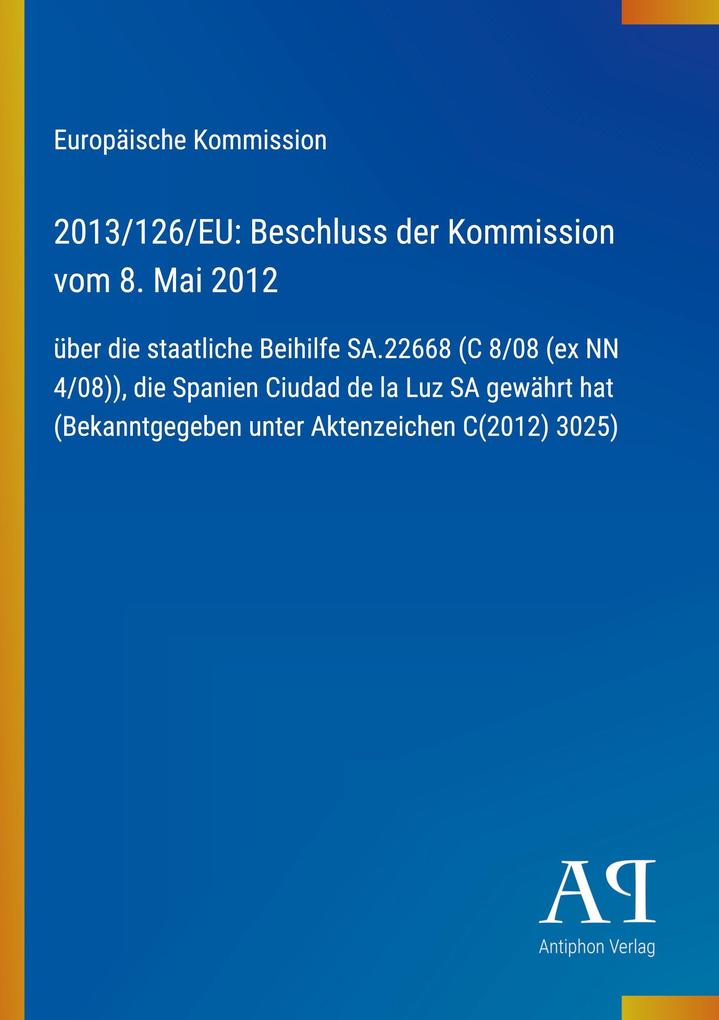 2013/126/EU: Beschluss der Kommission vom 8. Mai 2012