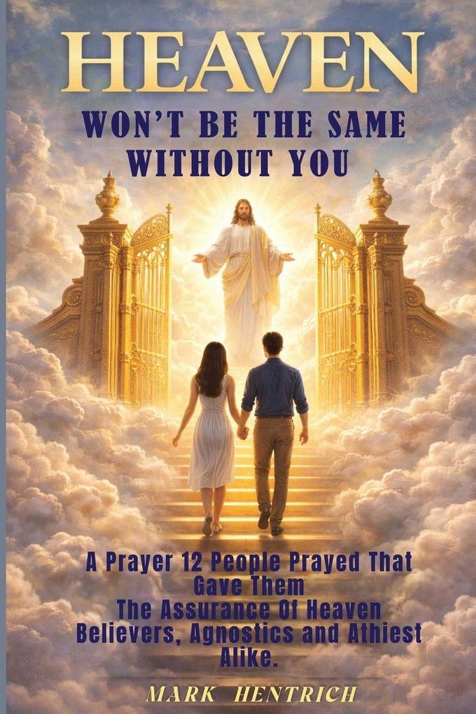 Heaven Won't Be the Same Without You