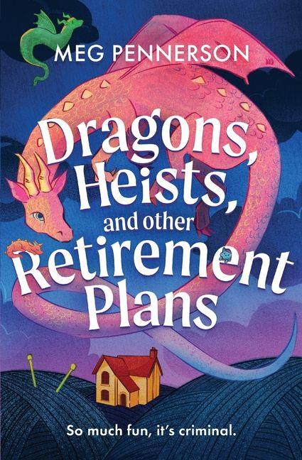 Dragons Heists and Other Retirement Plans