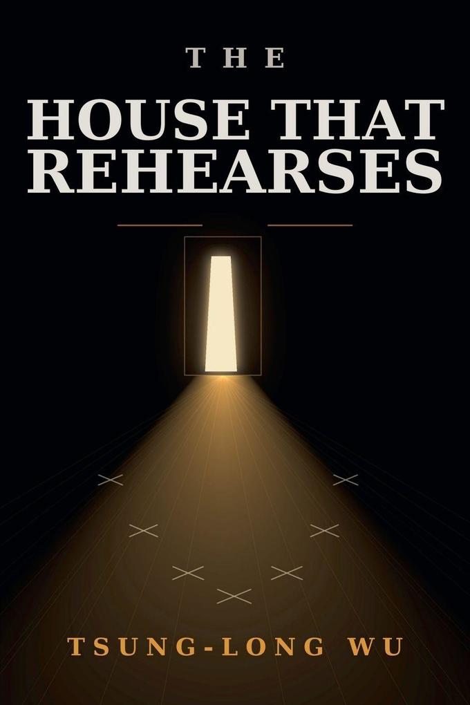 The House That Rehearses