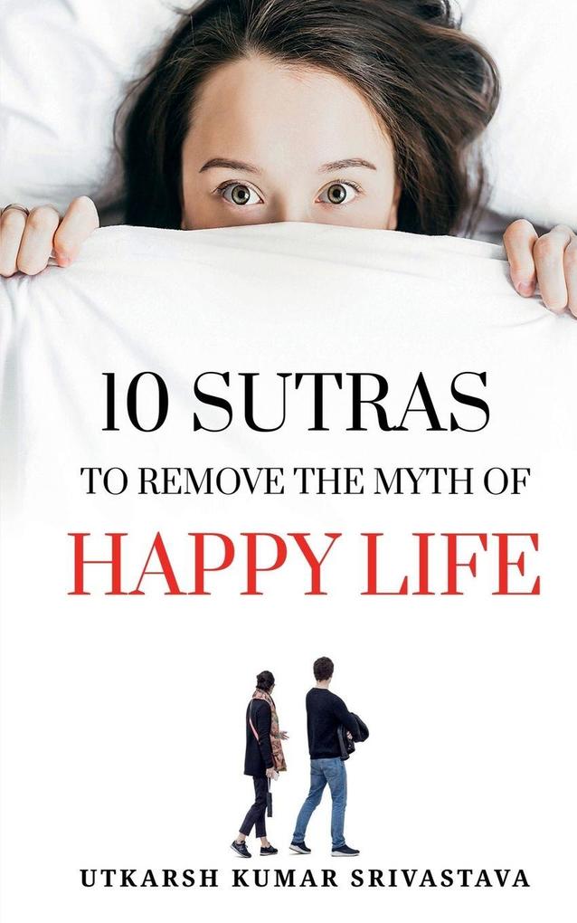 10 Sutras to Remove the Myth of a Happy Life