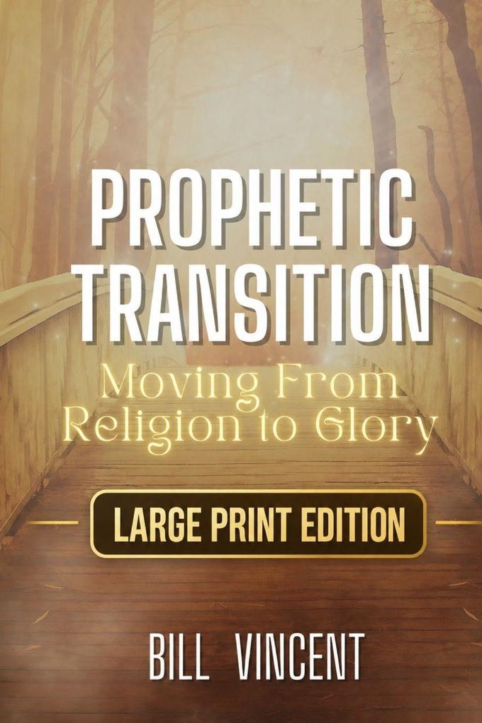 Prophetic Transition (Large Print Edition)