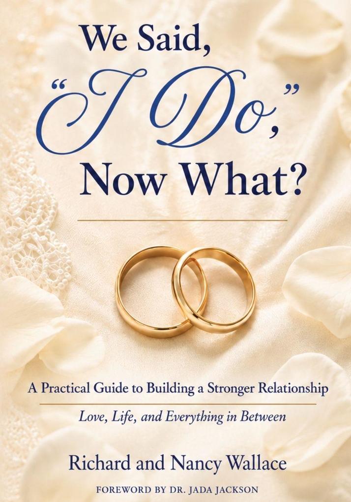 We Said 'I Do' Now What?