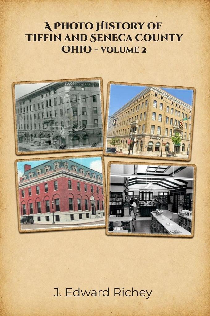 A Photo History of Tiffin and Seneca County Ohio - Volume 2