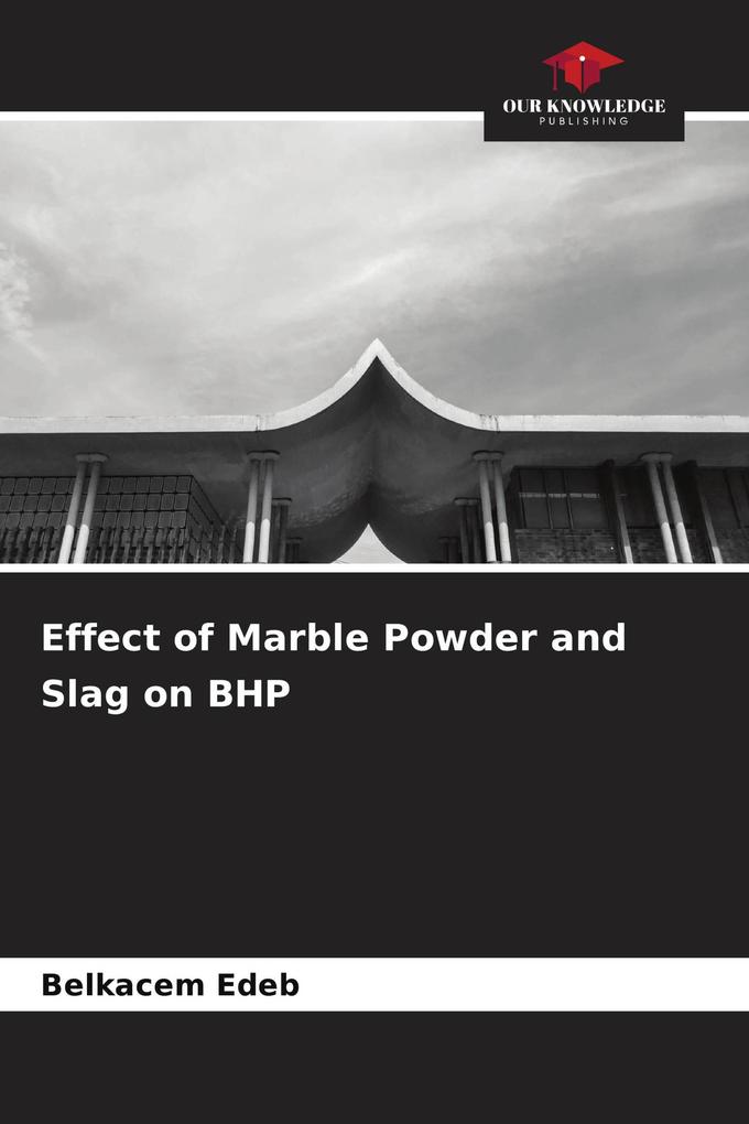 Effect of Marble Powder and Slag on BHP