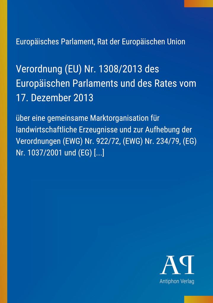 Verordnung (EU) Nr. 1308/2013 des Europäischen Parlaments und des Rates vom 17. Dezember 2013