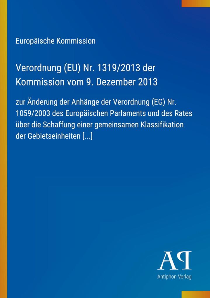 Verordnung (EU) Nr. 1319/2013 der Kommission vom 9. Dezember 2013
