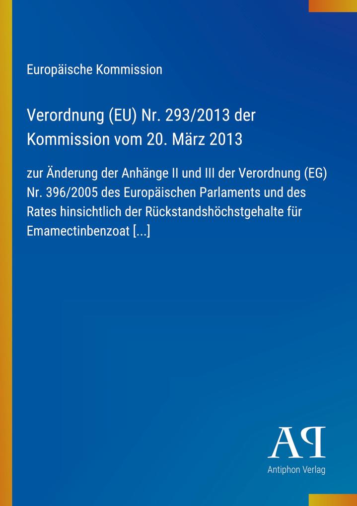 Verordnung (EU) Nr. 293/2013 der Kommission vom 20. März 2013