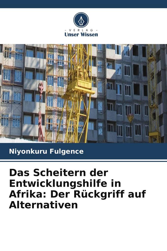 Das Scheitern der Entwicklungshilfe in Afrika: Der Rückgriff auf Alternativen
