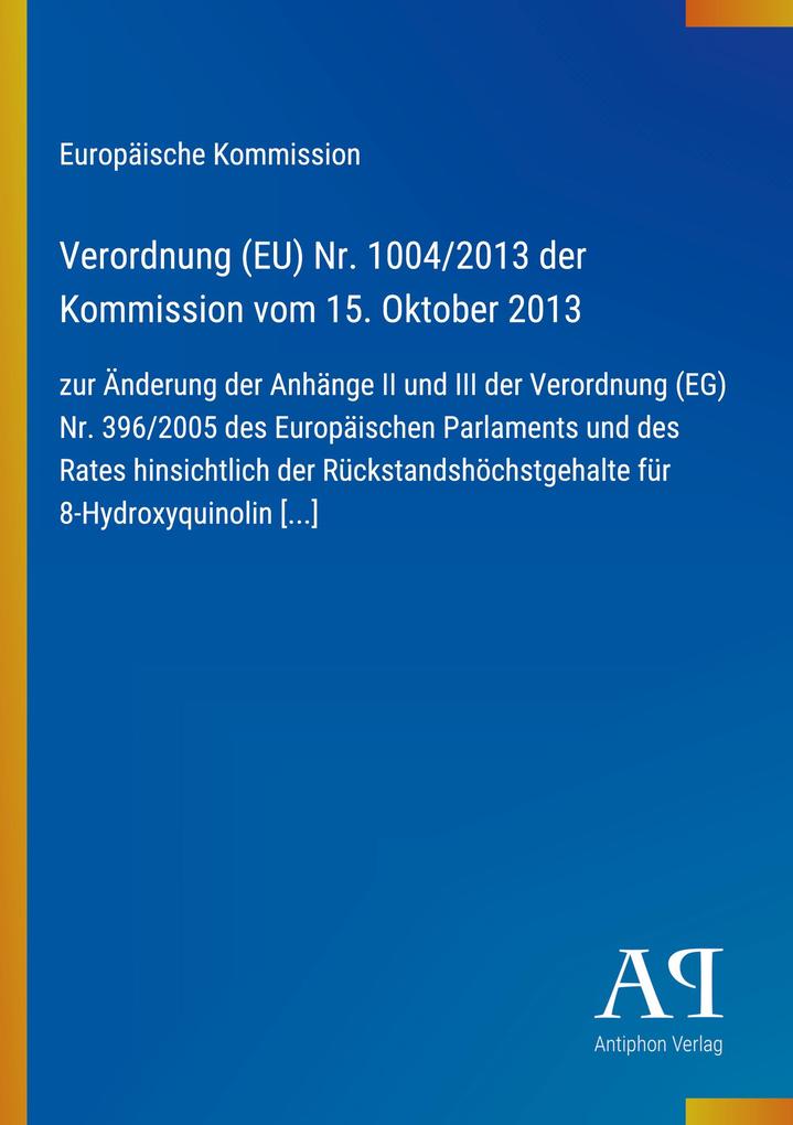 Verordnung (EU) Nr. 1004/2013 der Kommission vom 15. Oktober 2013