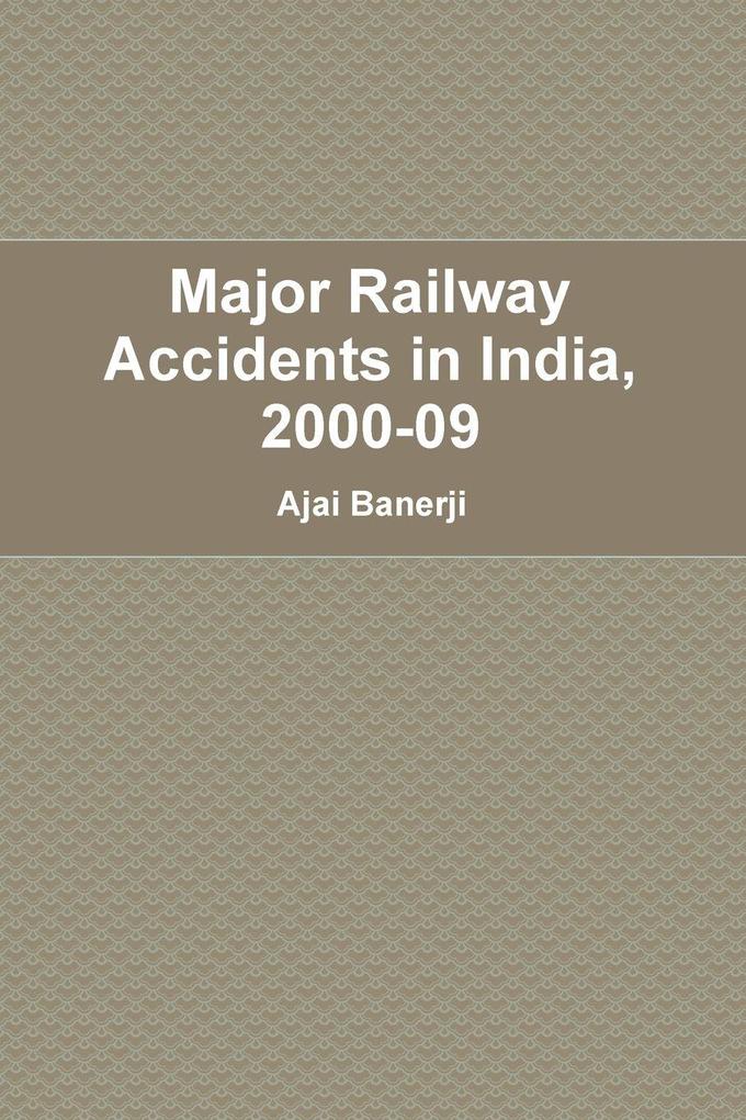 Major Railway Accidents in India 2000-09