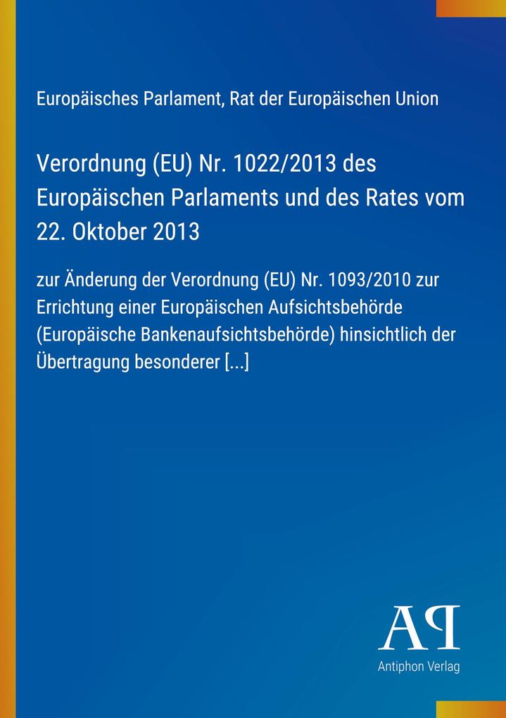 Verordnung (EU) Nr. 1022/2013 des Europäischen Parlaments und des Rates vom 22. Oktober 2013