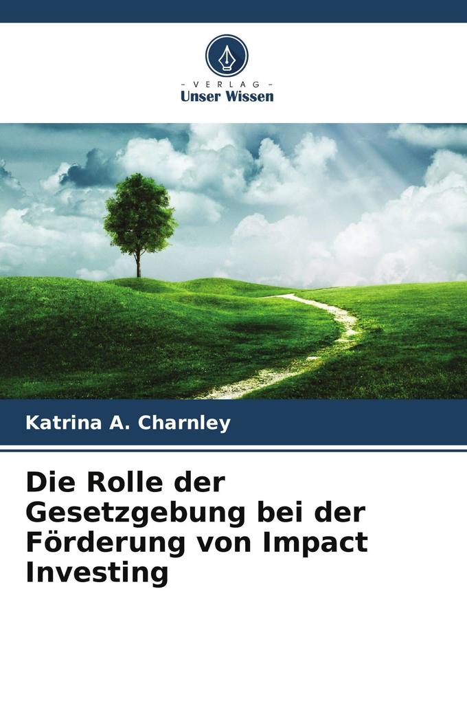 Die Rolle der Gesetzgebung bei der Förderung von Impact Investing
