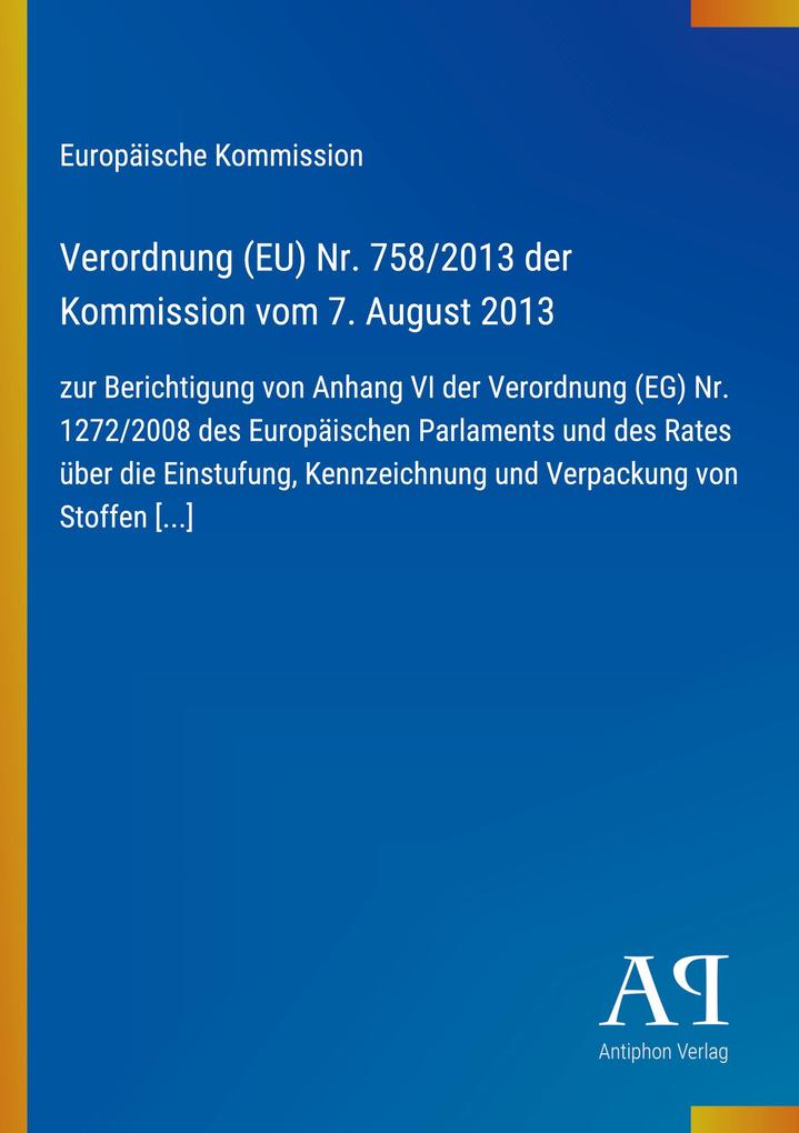 Verordnung (EU) Nr. 758/2013 der Kommission vom 7. August 2013