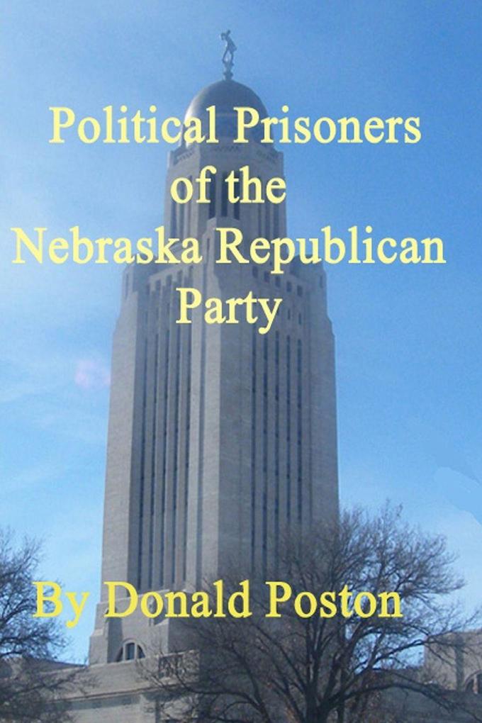 Political Prisoners of the Nebraska Republican Party
