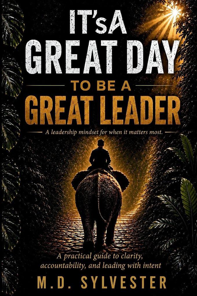 IT'sA Great Day to Be a Great Leader