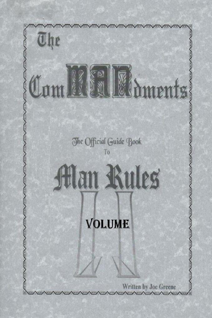 The ComMANdments; The Official Guide Book to Man Rules volume II