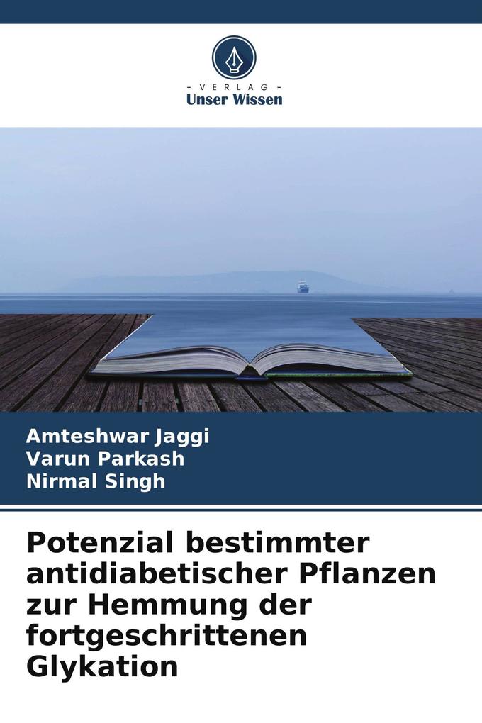 Potenzial bestimmter antidiabetischer Pflanzen zur Hemmung der fortgeschrittenen Glykation